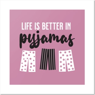 Life is Better in Pyjamas (Pink White Black) Posters and Art